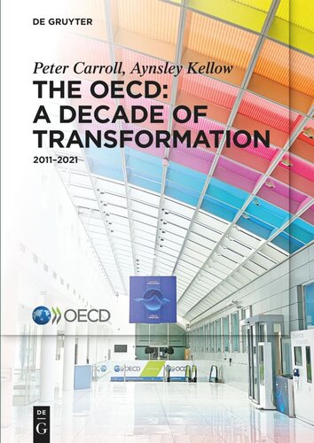 The Oecd A Decade Of Transformation 20112021 Peter Carroll Aynsley Kellow