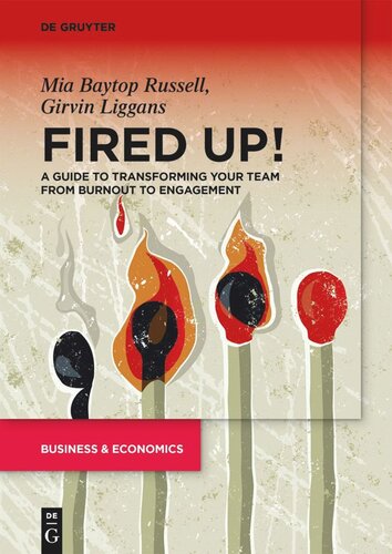 Fired Up A Guide To Transforming Your Team From Burnout To Engagement Mia B Russell Girvin Liggans
