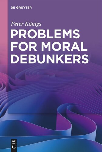 Problems For Moral Debunkers On The Logic And Limits Of Empirically Informed Ethics Peter Knigs
