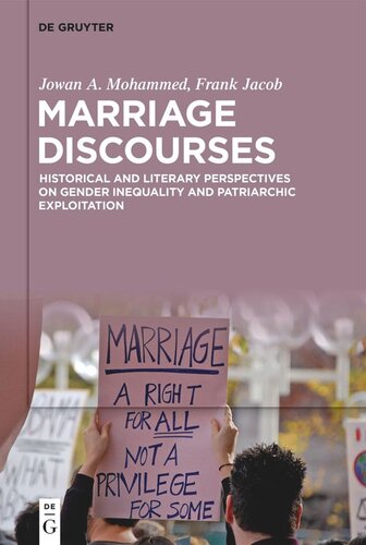 Marriage Discourses Historical And Literary Perspectives On Gender Inequality And Patriarchic Exploitation Jowan A Mohammed Editor Frank Jacob Editor Nord University Editor