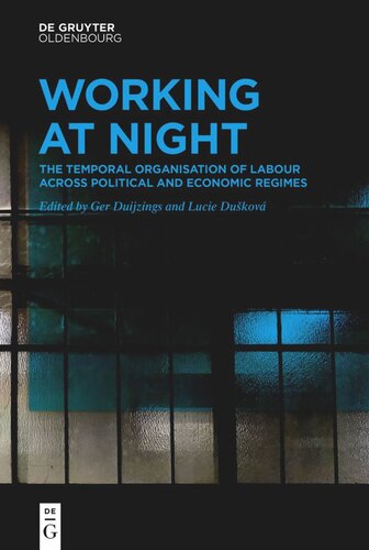 Working At Night The Temporal Organisation Of Labour Across Political And Economic Regimes Ger Duijzings Editor Lucie Dukov Editor