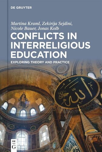 Conflicts In Interreligious Education Exploring Theory And Practice Martina Kraml