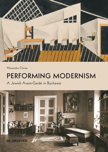 Performing Modernism A Jewish Avantgarde In Bucharest Alexandra Chiriac