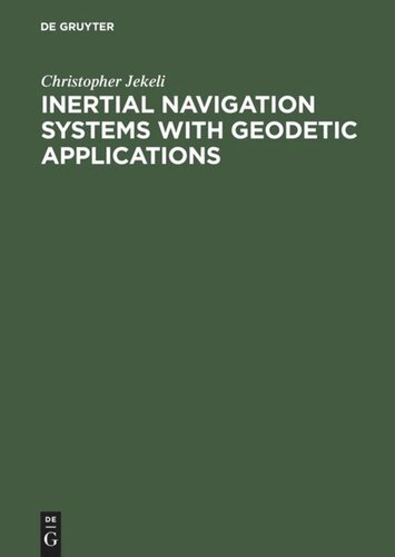Inertial Navigation Systems With Geodetic Applications Christopher Jekeli