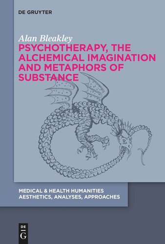 Psychotherapy The Alchemical Imagination And Metaphors Of Substance Alan Bleakley