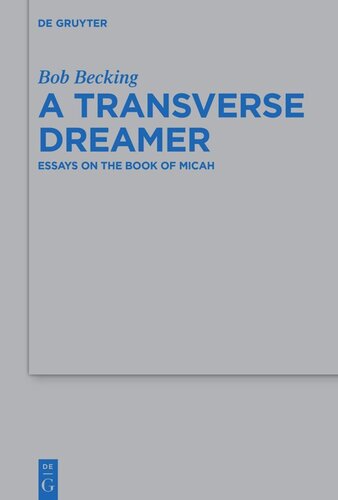 A Transverse Dreamer Essays On The Book Of Micah Bob Becking