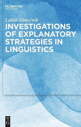 Investigations Of Explanatory Strategies In Linguistics Luk Zmenk