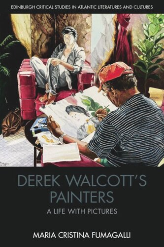 Derek Walcotts Painters A Life With Pictures Maria Cristina Fumagalli