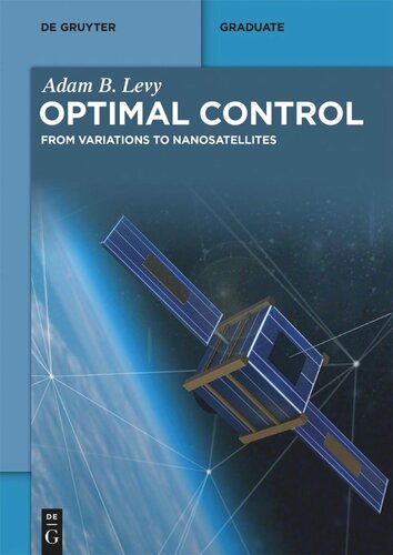 Optimal Control From Variations To Nanosatellites Adam B Levy