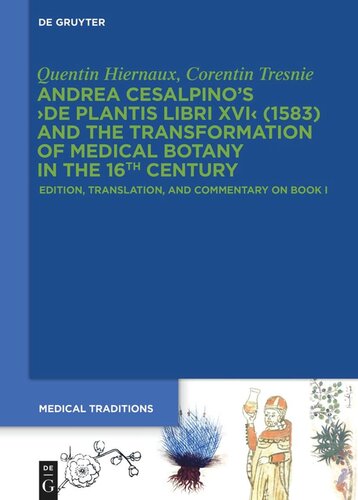Andrea Cesalpinos De Plantis Libri Xvi 1583 And The Transformation Of Medical Botany In The 16th Century Quentin Hiernaux
