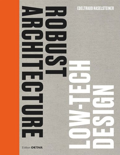 Robust Architecture Low Tech Design Edeltraud Haselsteiner Editor