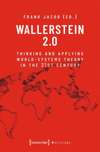 Wallerstein 20 Thinking And Applying Worldsystems Theory In The 21st Century Frank Jacob