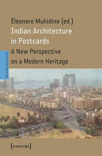 Indian Architecture In Postcards A New Perspective On A Modern Heritage Lonore Muhidine Editor