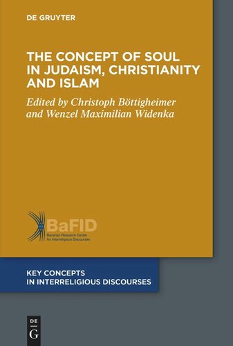 The Concept Of Soul In Judaism Christianity And Islam Christoph Bttigheimer Editor Wenzel Maximilian Widenka Editor