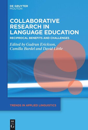 Collaborative Research In Language Education Reciprocal Benefits And Challenges Gudrun Erickson Editor Camilla Bardel Editor David Little Editor