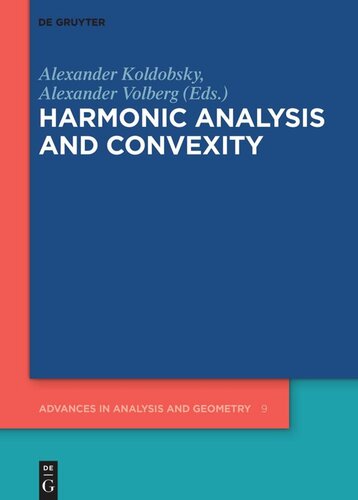 Harmonic Analysis And Convexity Alexander Koldobsky Editor Alexander Volberg Editor