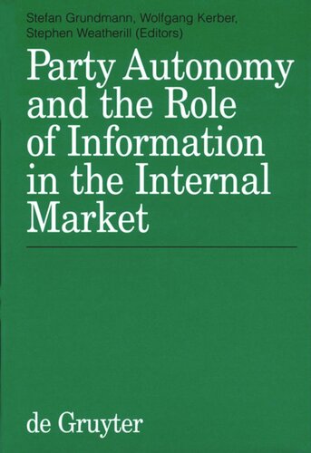 Party Autonomy And The Role Of Information In The Internal Market Reprint 2012 Stefan Grundmann Editor Wolfgang Kerber Editor Stephen Weatherill Editor
