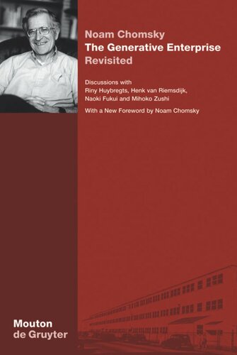 The Generative Enterprise Revisited Discussions With Riny Huybregts Henk Van Riemsdijk Naoki Fukui And Mihoko Zushi Noam Chomsky Noam Chomsky