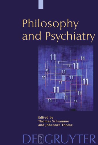 Philosophy And Psychiatry Reprint 2012 Thomas Schramme Editor Johannes Thome Editor