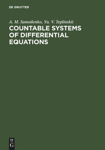 Countable Systems Of Differential Equations Reprint 2011 Anatolii M Samoilenko Yu V Teplinskii