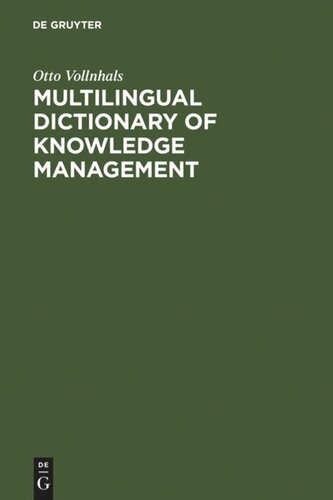 Multilingual Dictionary Of Knowledge Management Englishgermanfrenchspanishitalian Reprint 2011 Otto Vollnhals