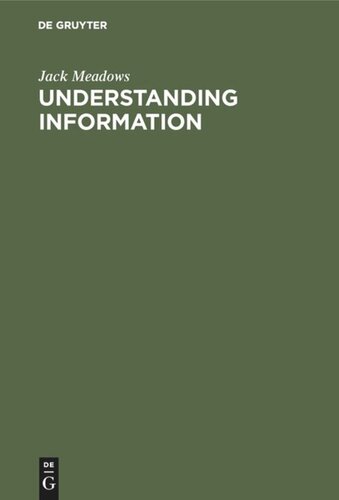 Understanding Information Reprint 2018 Jack Meadows