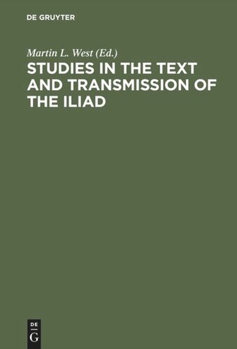 Studies In The Text And Transmission Of The Iliad Martin L West Editor