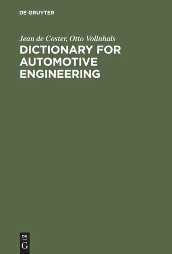 Dictionary For Automotive Engineering Englishfrenchgerman With Explanations Of French And German Terms 5th Rev And Enl Edition Jean De Coster Otto Vollnhals