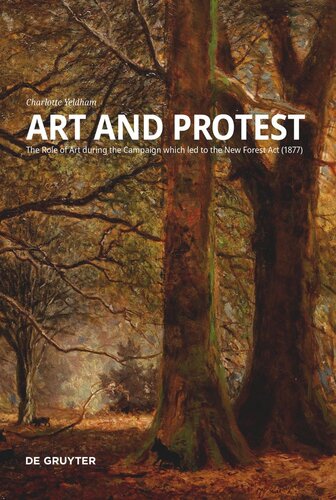 Art And Protest The Role Of Art During The Campaign Which Led To The New Forest Act 1877 11 Farbige Abb Charlotte Yeldham Jonathan Spencer Tim Craven