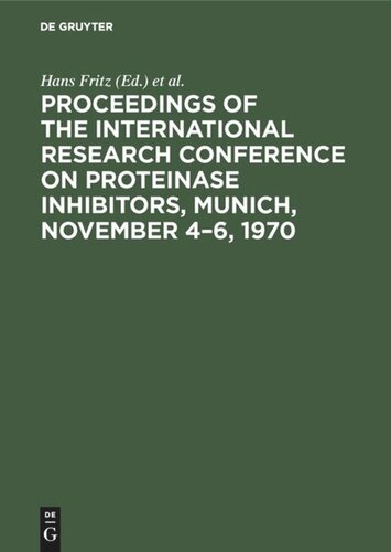 Proceedings Of The International Research Conference On Proteinase Inhibitors Munich November 46 1970 Hans Fritz