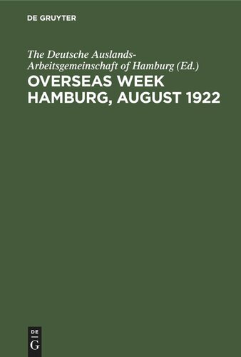 Overseas Week Hamburg August 1922 Eng Ed Reprint 2021 The Deutsche Auslandsarbeitsgemeinschaft Of Hamburg