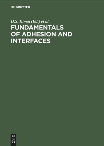Fundamentals Of Adhesion And Interfaces 2nd Edition D S Rimai Editor L P Demejo Editor K L Mittal Editor