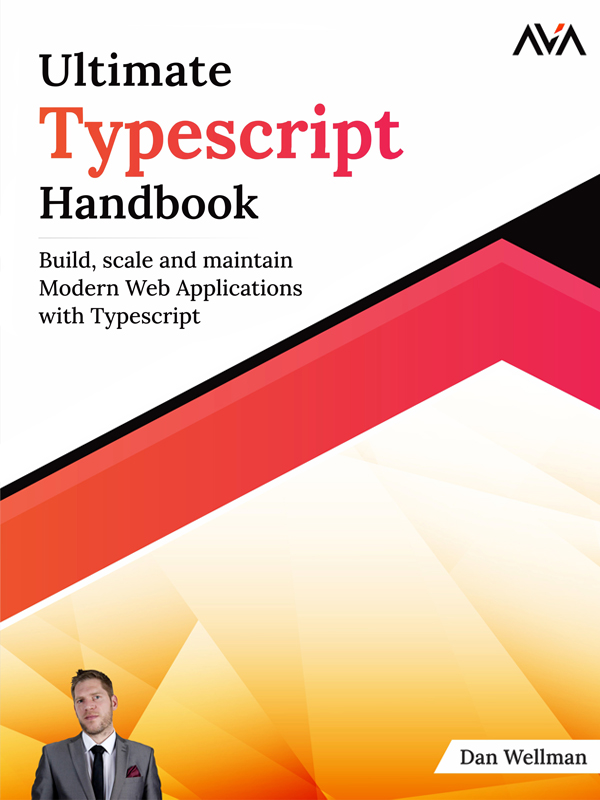 Ultimate Typescript Handbook Build Scale And Maintain Modern Web Applications With Typescript Wellman