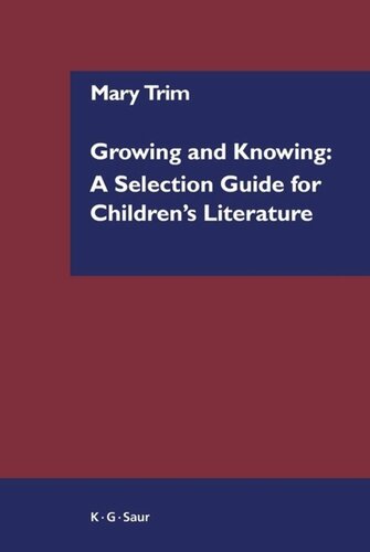 Growing And Knowing A Selection Guide For Childrens Literature 1st Edition Mary Trim