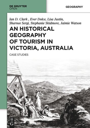 An Historical Geography Of Tourism In Victoria Australia 1st Edition Ian D Clark
