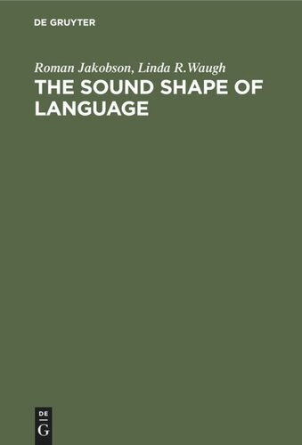 The Sound Shape Of Language Reprint 2020 Roman Jakobson Linda R Waugh Martha Taylor