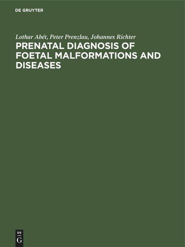 Prenatal Diagnosis Of Foetal Malformations And Diseases Teaching Atlas Of Amniofoetography Reprint 2022 Lothar Abt Peter Prenzlau Johannes Richter W Ghantus
