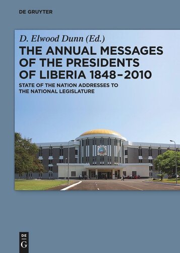 The Annual Messages Of The Presidents Of Liberia 18482010 Delwood Dunn
