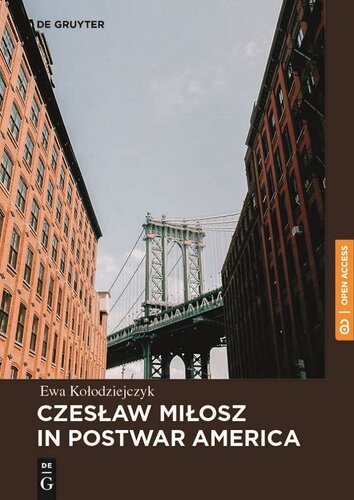 Czesaw Miosz In Postwar America Ewa Koodziejczyk