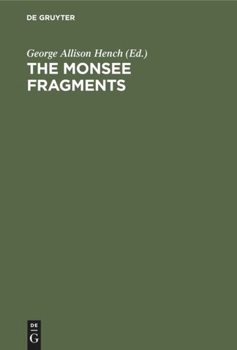 The Monsee Fragments Die Vorlage Enth Insgesamt 5 Werke Reprint 2019 George Allison Hench