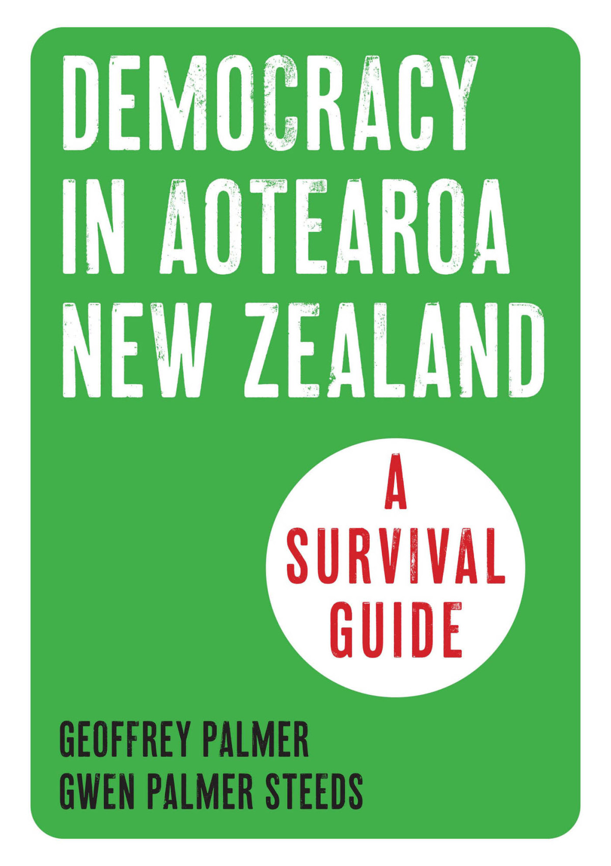 Democracy In Aotearoa New Zealand Geoffrey Palmer And Gwen Palmer Steeds