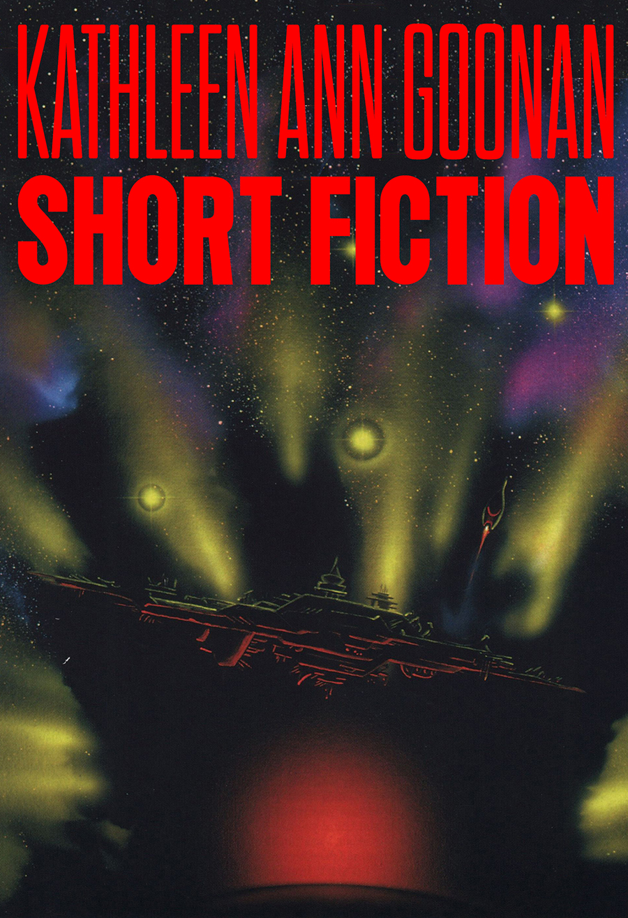 Short Fiction Kathleen Ann Goonan