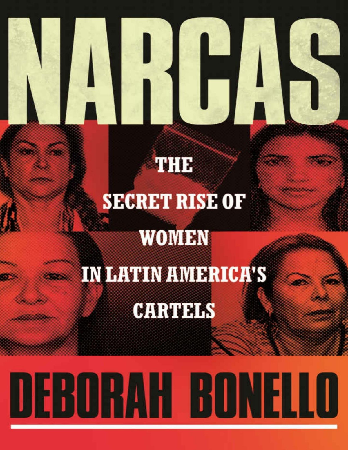 Narcas The Secret Rise Of Women In Latin Americas Cartels Deborah Bonello
