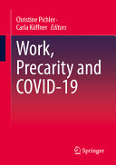 Work Precarity And Covid19 Christine Pichler Carla Küffner