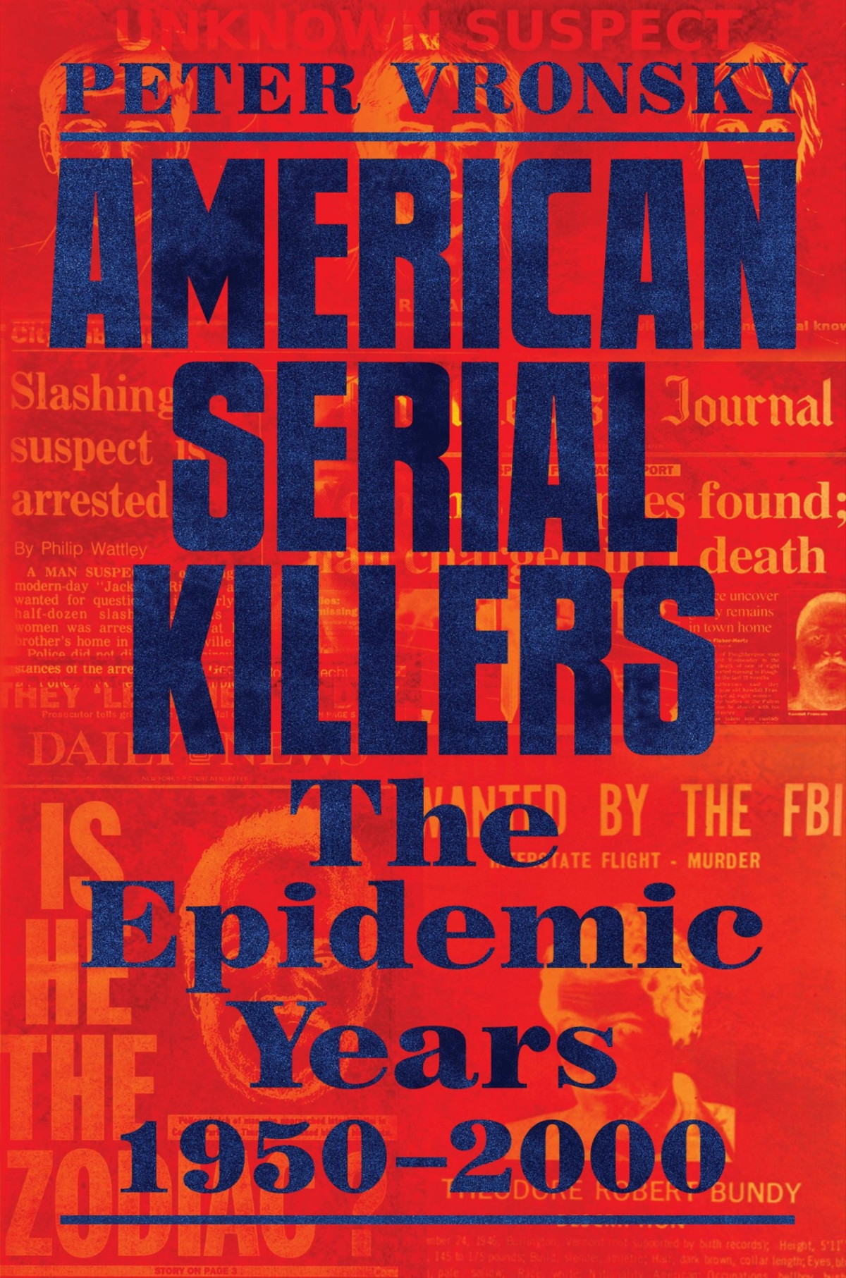 American Serial Killers The Epidemic Years 19502000 Peter Vronsky