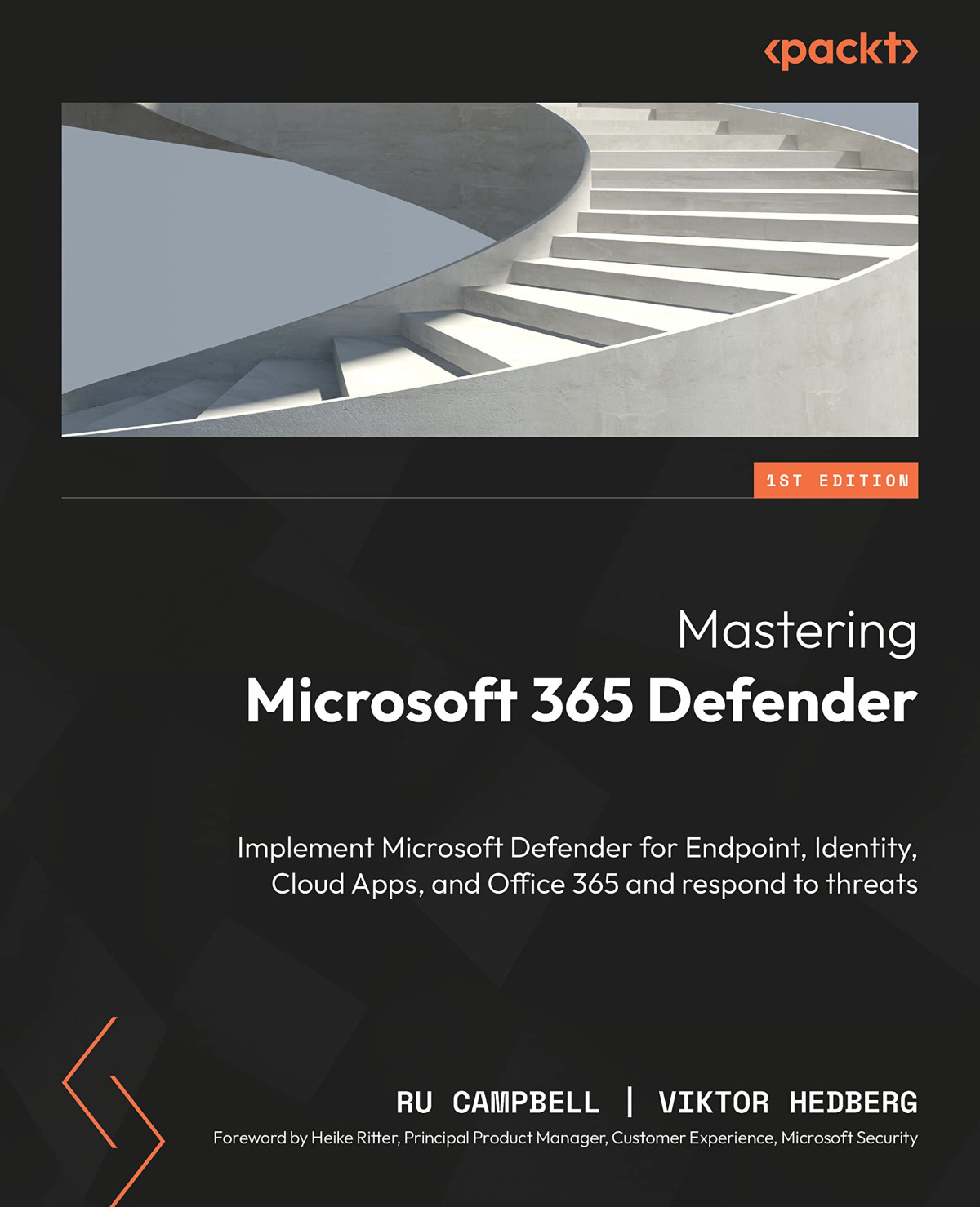 Mastering Microsoft 365 Defender Implement Microsoft Defender For Endpoint Identity Cloud Apps And Office 365 Ru Campbell