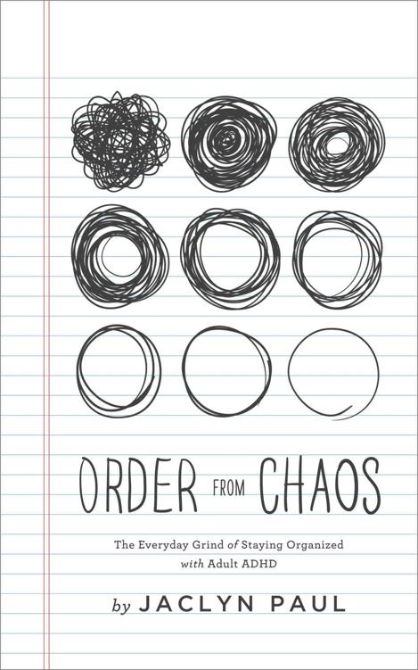 Order From Chaos The Everyday Grind Of Staying Organized With Adult Adhd Jaclyn Paul