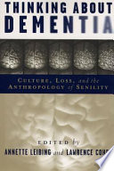Thinking About Dementia Culture Loss And The Anthropology Of Senility Annette Leibing
