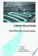 Liquid Relations Contested Water Rights And Legal Complexity Dik Roth