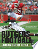 Rutgers Football 1st Edition Michael Pellowski